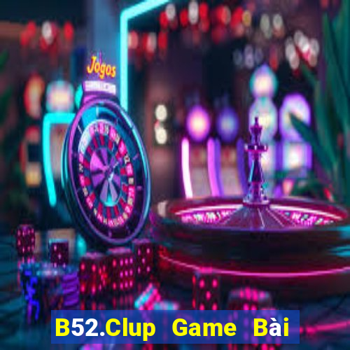 B52.Clup Game Bài Quốc Tế