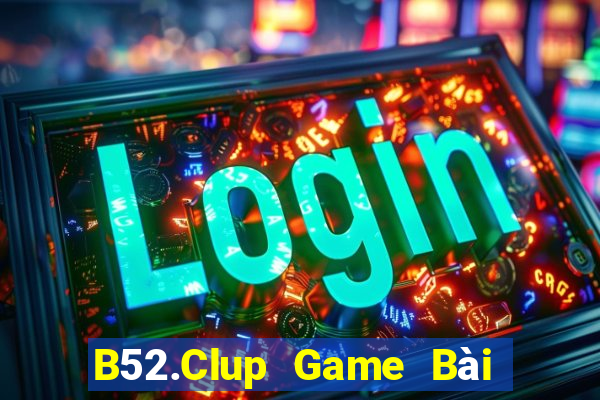 B52.Clup Game Bài Quốc Tế