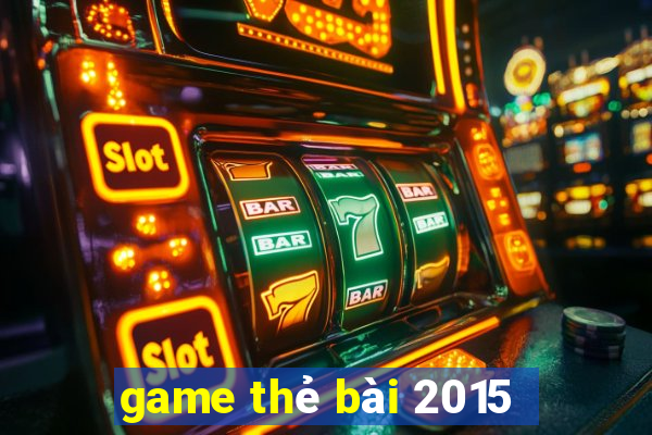 game thẻ bài 2015