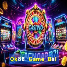 Ok88 Game Bài Miễn Phí