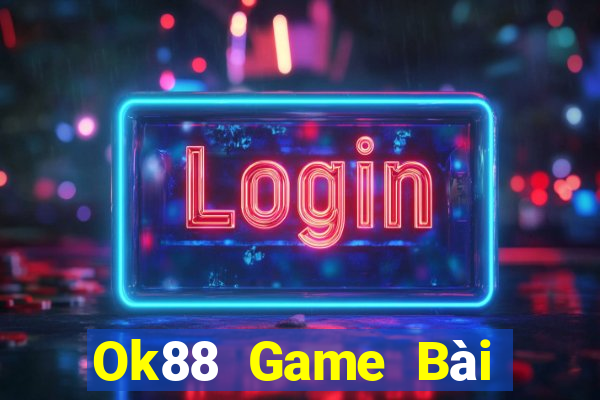 Ok88 Game Bài Miễn Phí