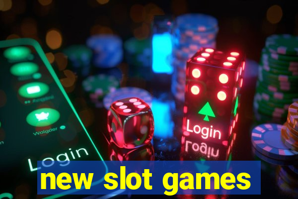 new slot games