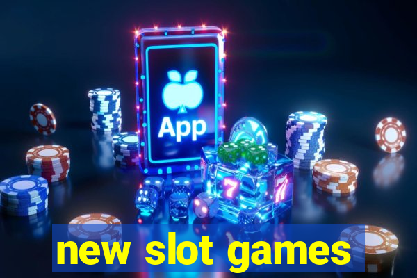 new slot games