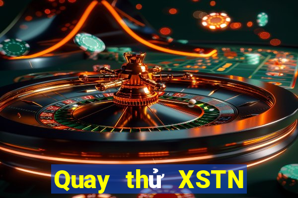 Quay thử XSTN Chủ Nhật