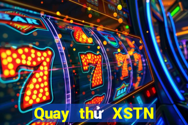 Quay thử XSTN Chủ Nhật