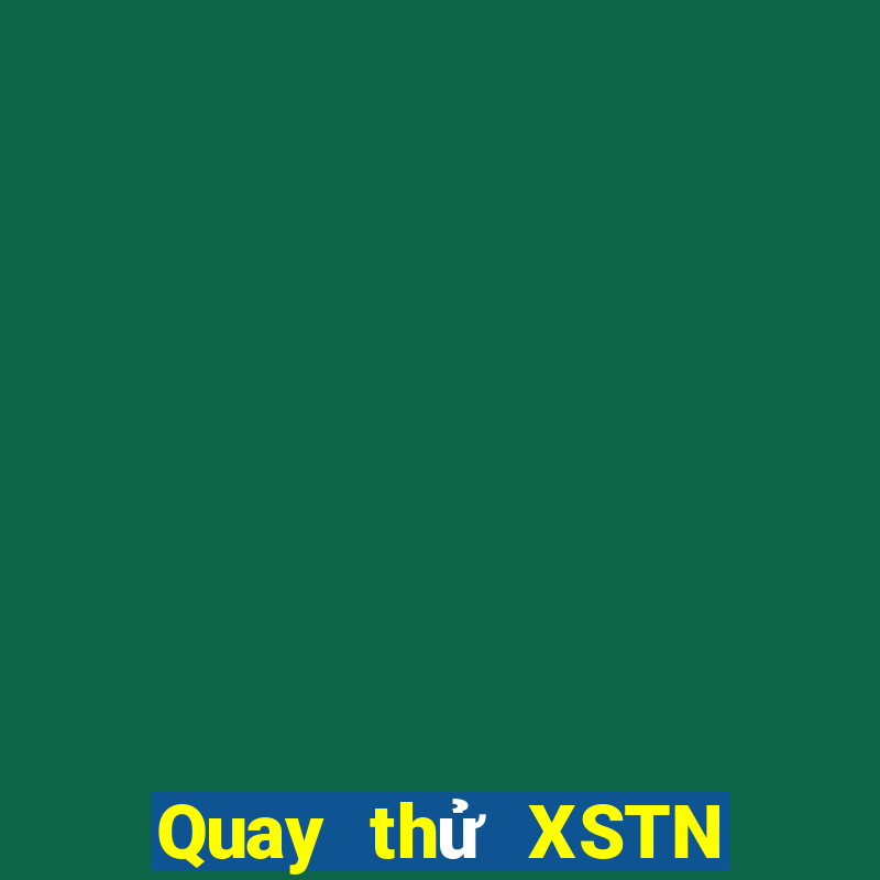 Quay thử XSTN Chủ Nhật