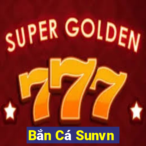 Bắn Cá Sunvn