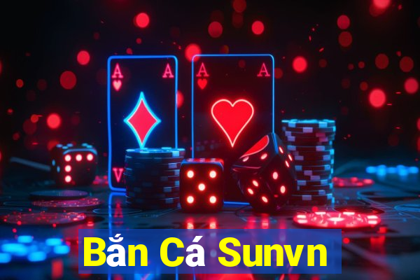 Bắn Cá Sunvn