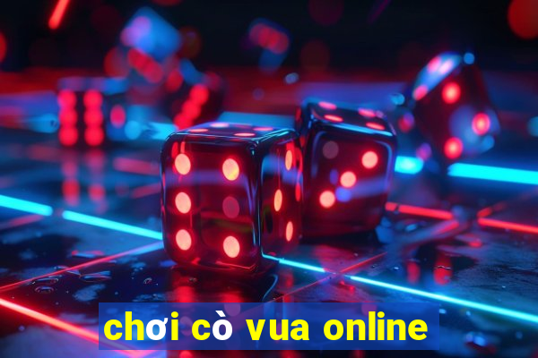 chơi cò vua online