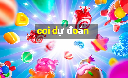 coi dự đoán