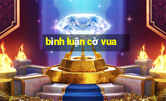 bình luận cờ vua