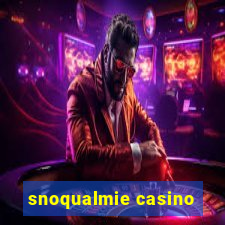 snoqualmie casino