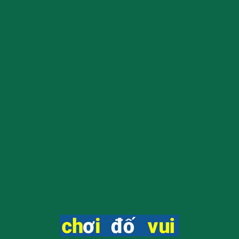 chơi đố vui trí tuệ