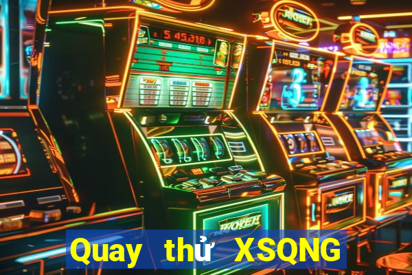 Quay thử XSQNG ngày 15