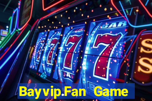 Bayvip.Fan Game Bài Online