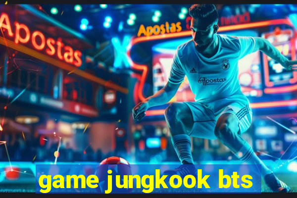 game jungkook bts