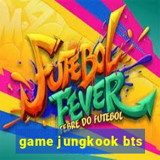 game jungkook bts