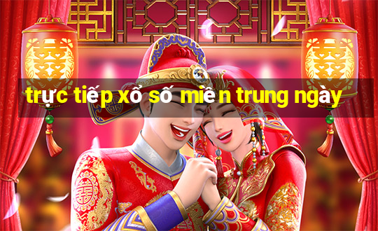 trực tiếp xổ số miền trung ngày