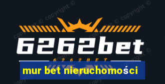 mur bet nieruchomości