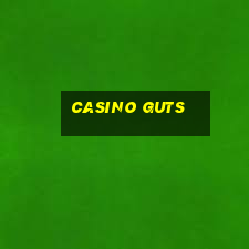 casino guts