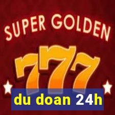 du doan 24h