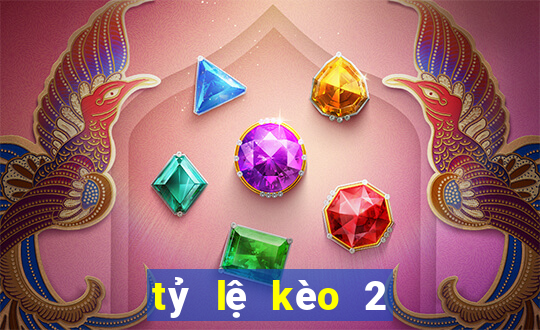 tỷ lệ kèo 2 in 1