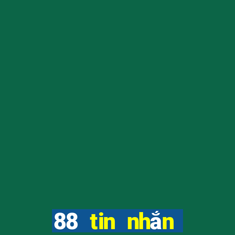 88 tin nhắn để giải trí