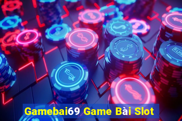 Gamebai69 Game Bài Slot