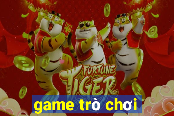 game trò chơi