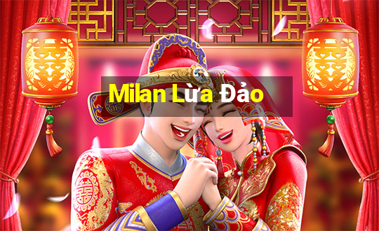 Milan Lừa Đảo