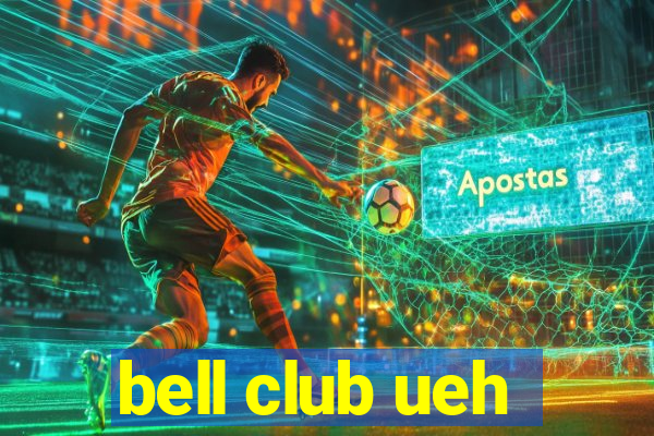 bell club ueh