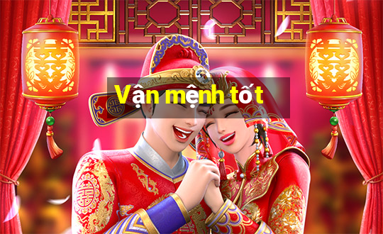 Vận mệnh tốt