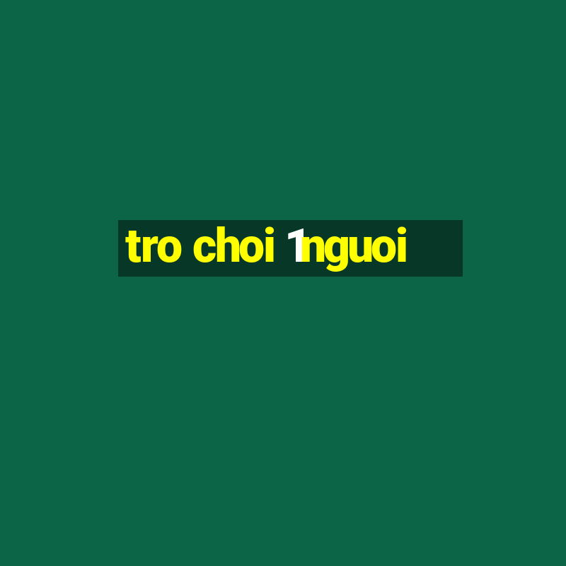 tro choi 1nguoi