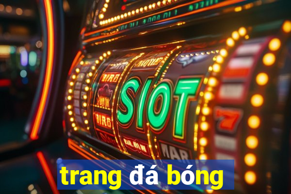 trang đá bóng