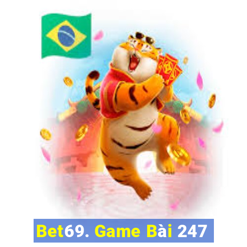 Bet69. Game Bài 247