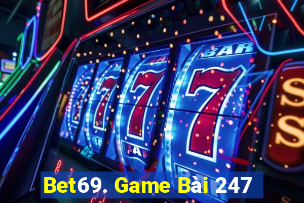 Bet69. Game Bài 247