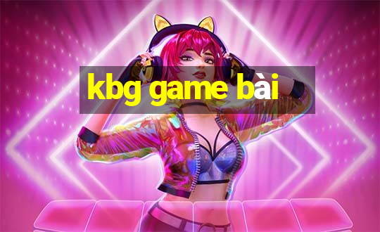 kbg game bài