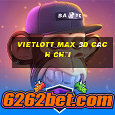 vietlott max 3d cách chơi