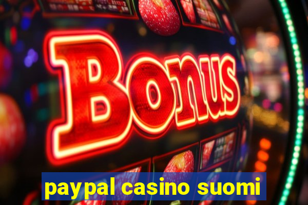 paypal casino suomi