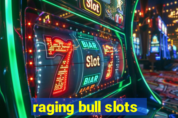 raging bull slots