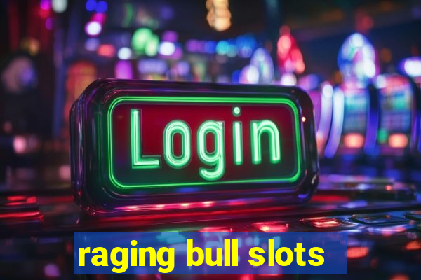 raging bull slots