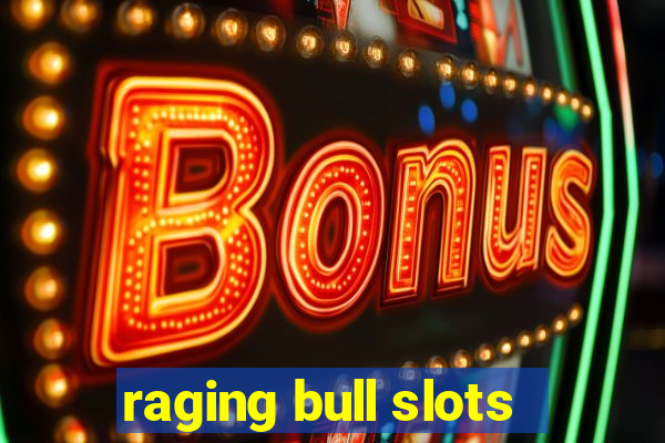 raging bull slots