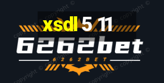 xsdl 5 11