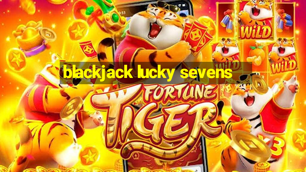 blackjack lucky sevens