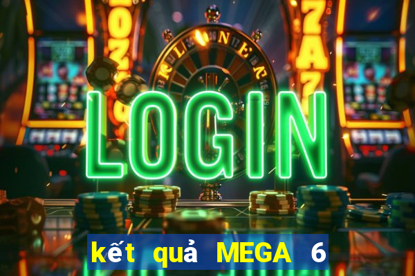 kết quả MEGA 6 45 ngày 23