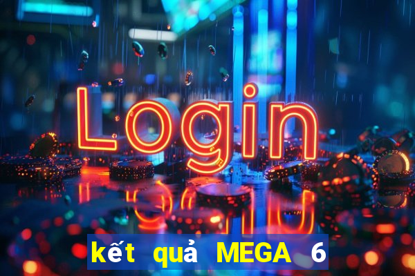 kết quả MEGA 6 45 ngày 23