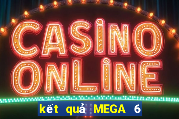 kết quả MEGA 6 45 ngày 23