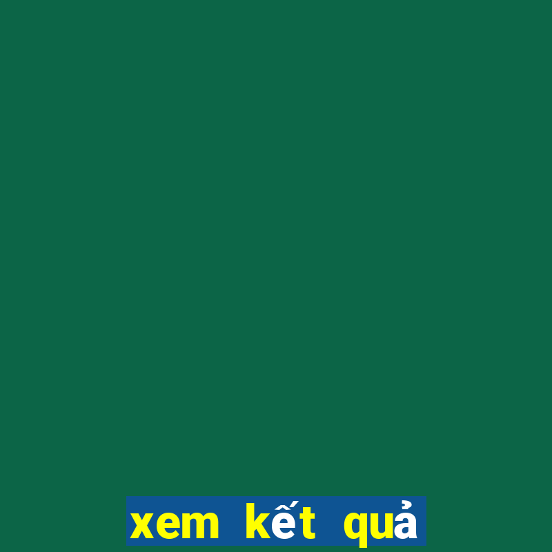 xem kết quả xổ số hôm qua