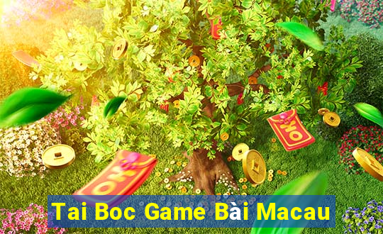 Tai Boc Game Bài Macau