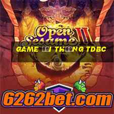 game đổi thưởng tdbc